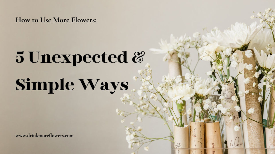 How to Use Flowers in Unexpected Everyday Ways - 5 Ideas to Try More Flowers